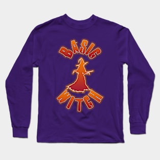 Basic Witch by Basement Mastermind Long Sleeve T-Shirt